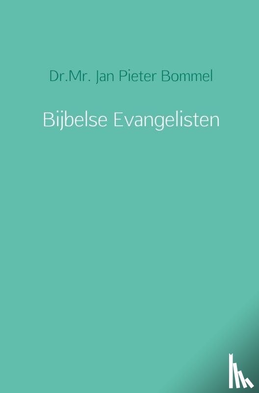 Bommel, Jan Pieter - Bijbelse Evangelisten
