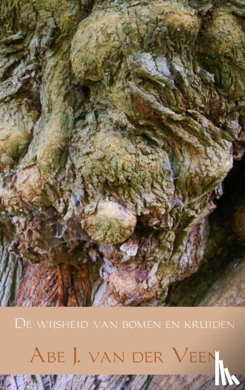 Veen, Abe J. van der - De wijsheid van bomen en kruiden
