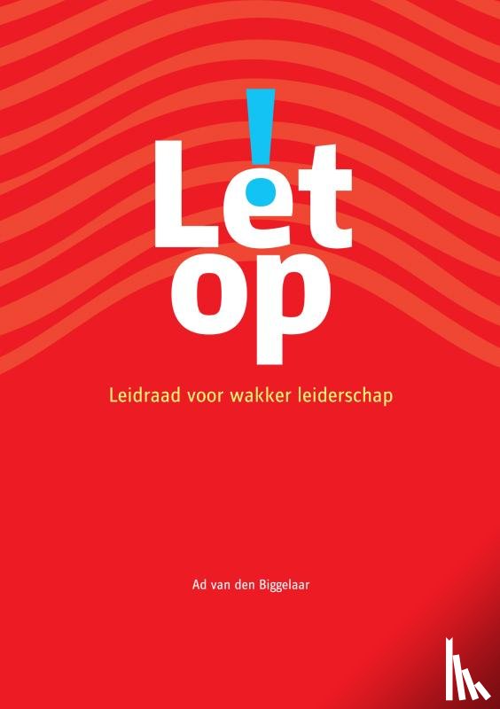 Biggelaar, Ad van den - Let op!