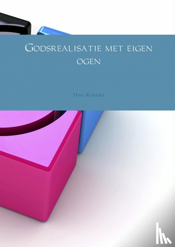 Kishori, Hari - Godsrealisatie met eigen ogen
