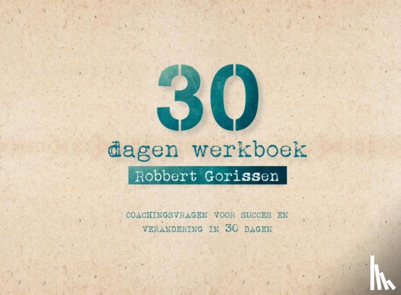 Gorissen, Robbert - 30 dagen werkboek