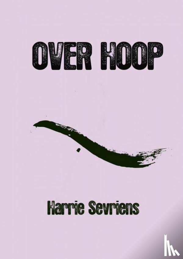 Sevriens, Harrie - Over Hoop