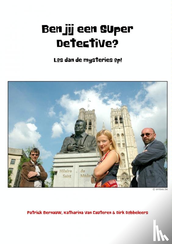 Bernauw, Patrick, Cauteren, Katharina Van, Dobbeleers, Dirk - Ben jij een Super Detective?