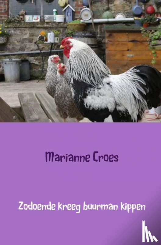 Croes, Marianne - Zodoende kreeg buurman kippen