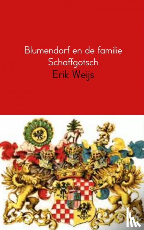 Weijs, Erik - Blumendorf en de familie Schaffgotsch
