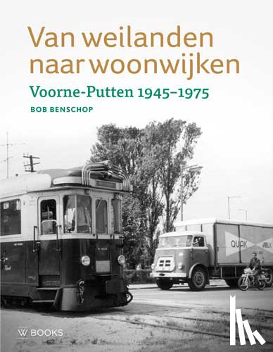 Benschop, Bob - Van weilanden naar woonwijken