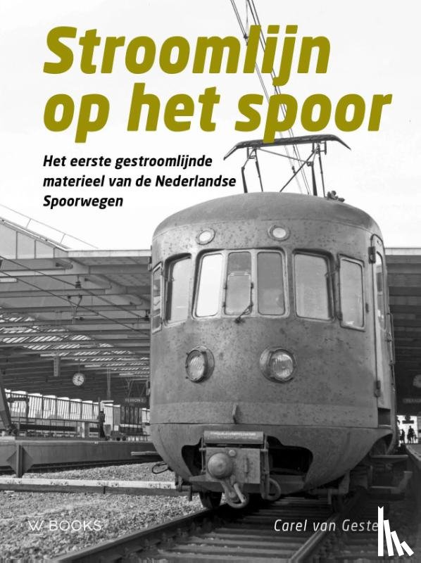 Gestel, Carel van - Stroomlijn op het spoor