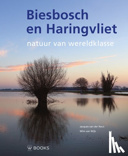 Wijk, Wim van, Neut, Jacques van der - Biesbosch en Haringvliet