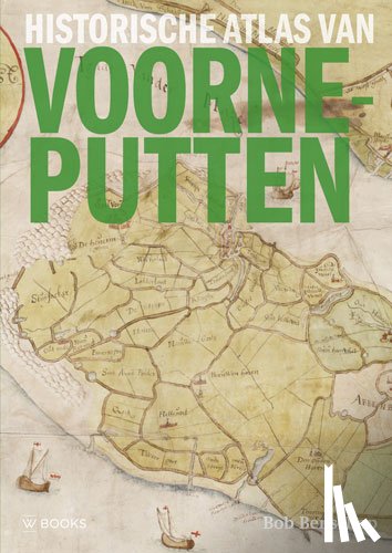 Benschop, Bob - Historische atlas van Voorne-Putten