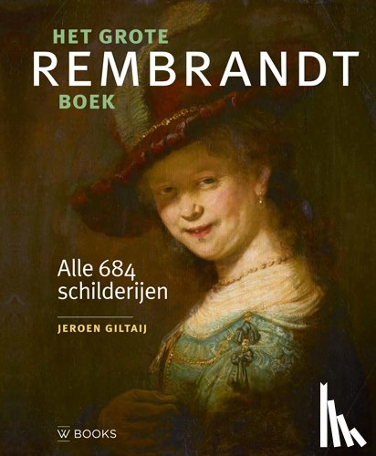 Giltaij, Jeroen - Het grote Rembrandt boek - Alle 684 schilderijen
