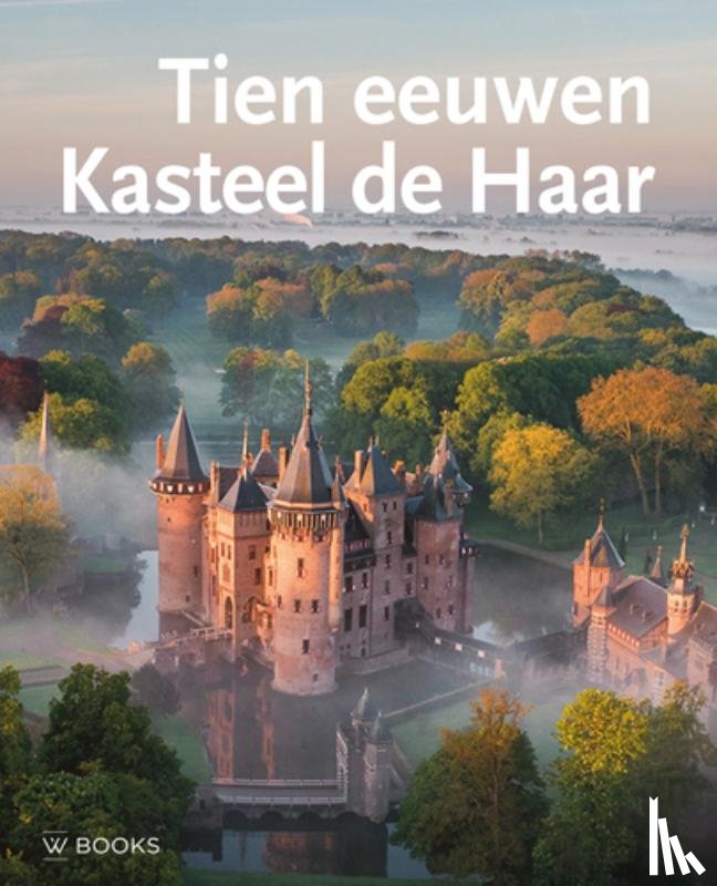  - Tien eeuwen Kasteel de Haar (3e herziene druk)