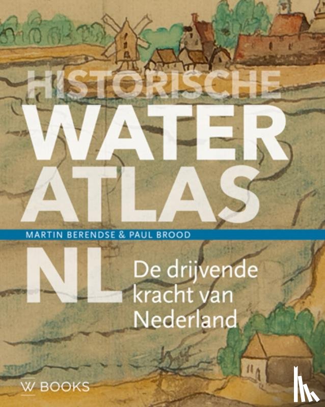 Berendse, Martin, Brood, Paul - Historische wateratlas NL