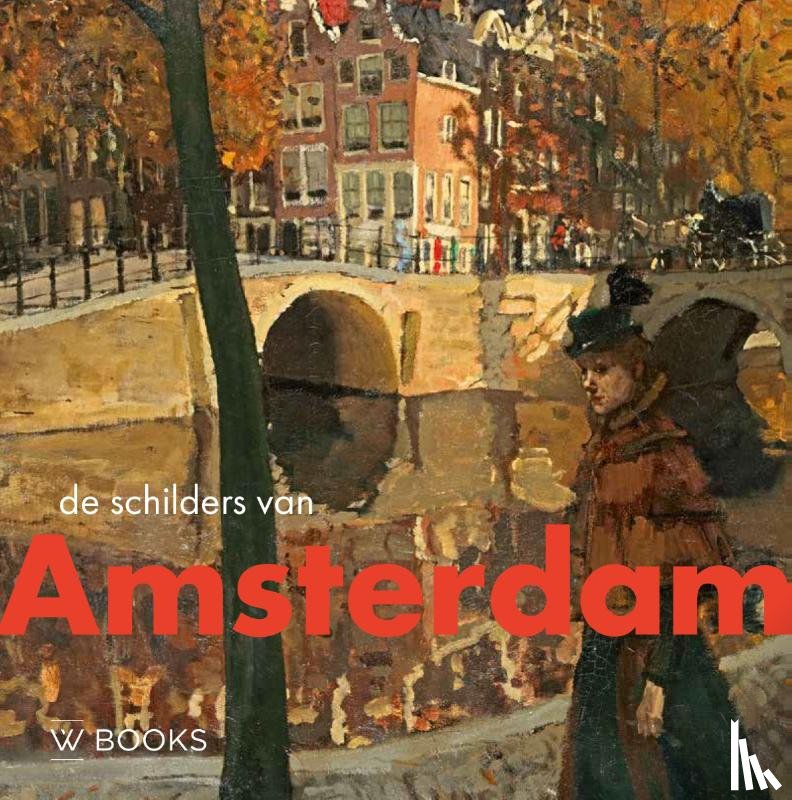 Belt, Werner van den, Hardus, Bob - De schilders van Amsterdam