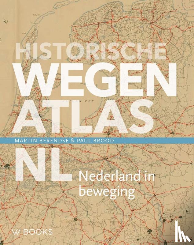 Berendse, Martin, Brood, Paul - Historische wegenatlas NL