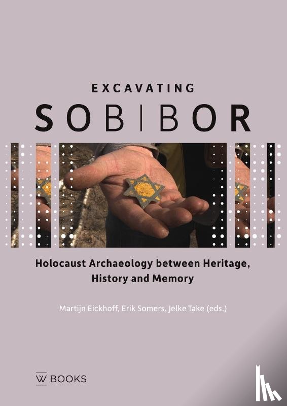 Eickhof, Martijn, Somers, Erik - Excavating Sobibor