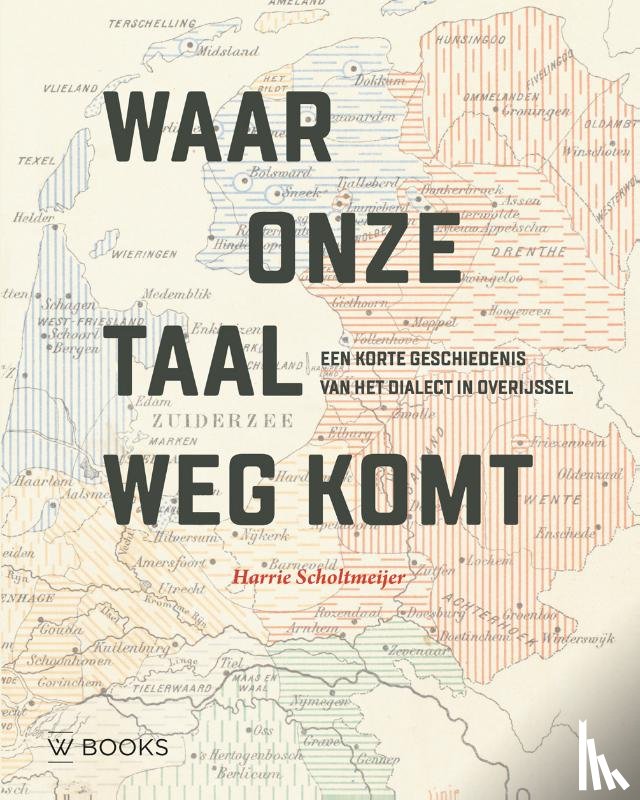 Scholtmeijer, Harry - Waar onze taal wegkomt