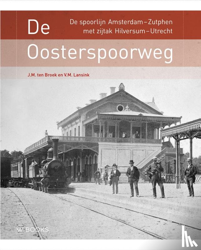 Broek, Michiel ten, Lansink, Victor - De Oosterspoorweg