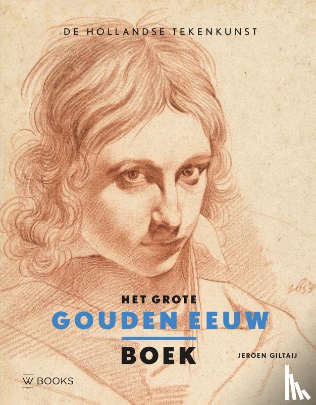 Giltaij, Jeroen - Het Grote Gouden Eeuw Boek - Tekenkunst