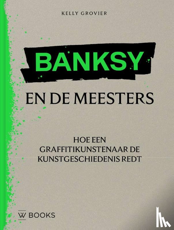 Grovier, Kelly - Banksy en de meesters