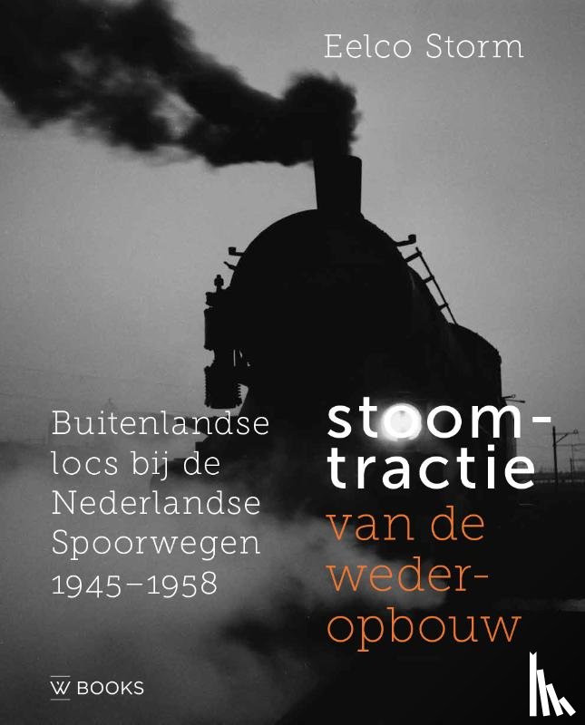 Storm, Eelco - Stoomtractie van de wederopbouw