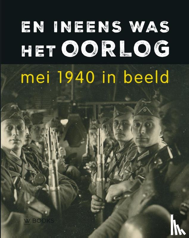 Loo, Erwin van - En ineens was het oorlog
