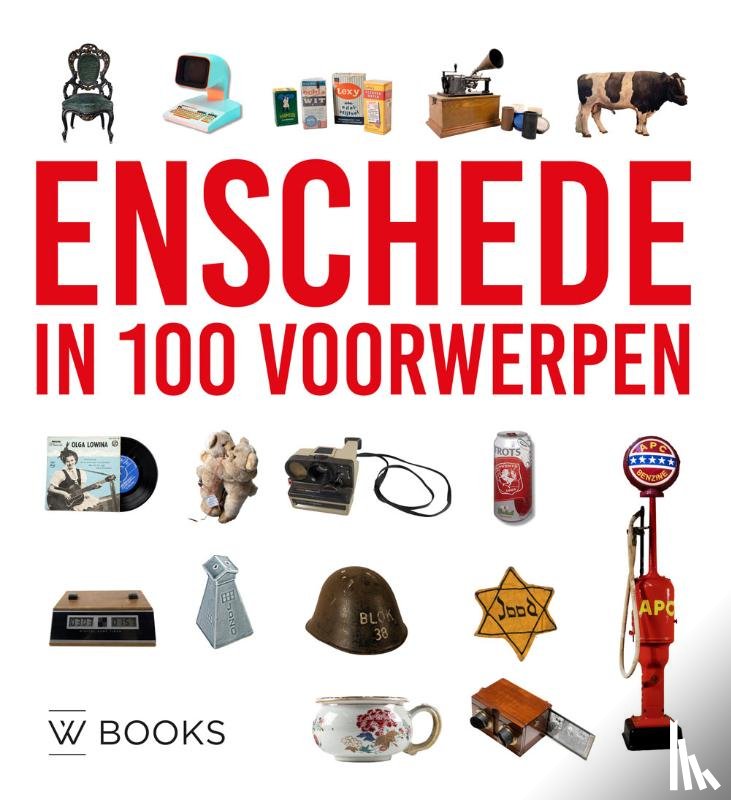 Krijnsen, Marco, Plokker, Edwin - Enschede in 100 voorwerpen
