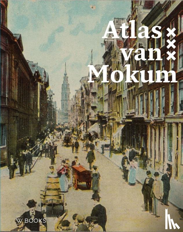 Hell, Maarten, Knotter, Mirjam - Atlas van Mokum