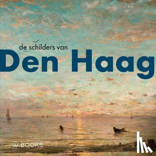 Belt, Werner van den, Hardus, Bob - De schilders van Den Haag