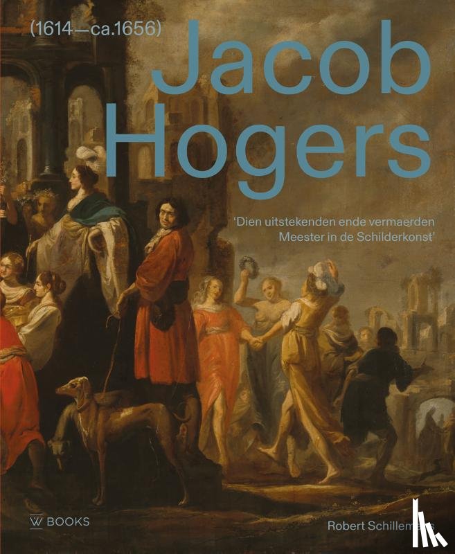 Schillemans, Robert - Jacob Hogers (1614-ca. 1656)