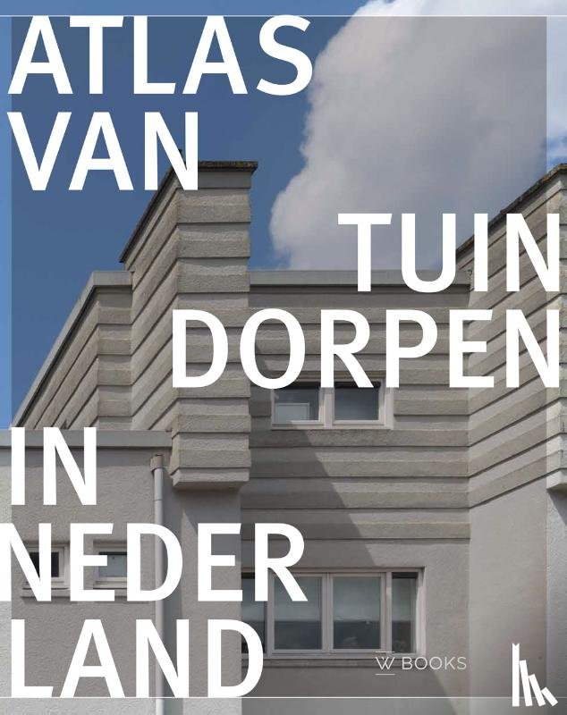 Haan, Martijn - Atlas van tuindorpen in Nederland