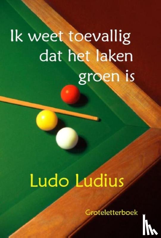 Ludius, Ludo - Ik weet toevallig dat het laken groen is