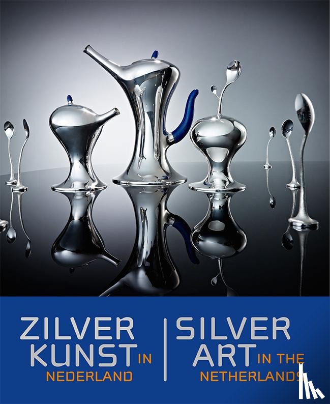 Berkum, Sandra van - Zilverkunst in Nederland ; Silver art in the Netherlands