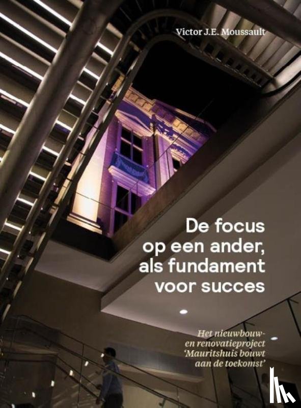 Moussault, Victor J.E. - De focus op een ander als fundament voor succes