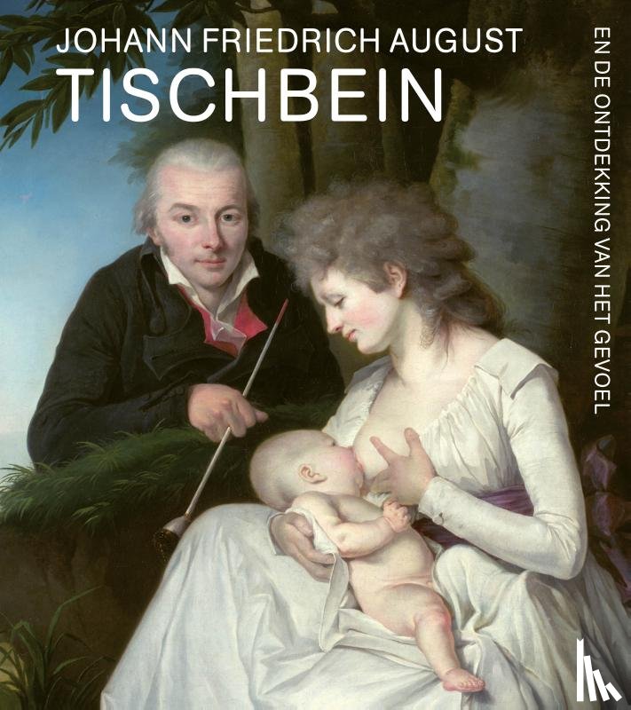  - Johann Friedrich August Tischbein en de ontdekking van het gevoel
