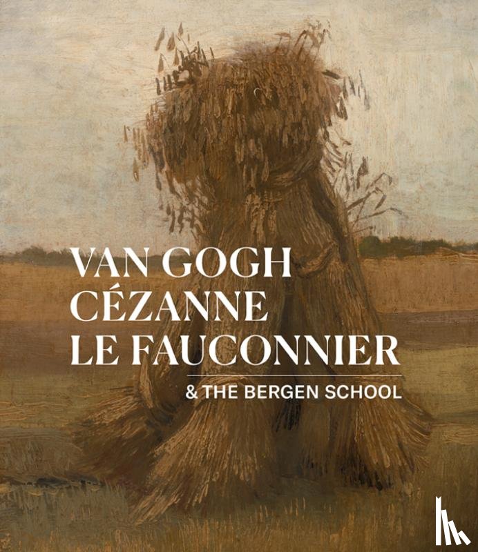  - Van Gogh, Cézanne, Le Fauconnier & the Bergen School
