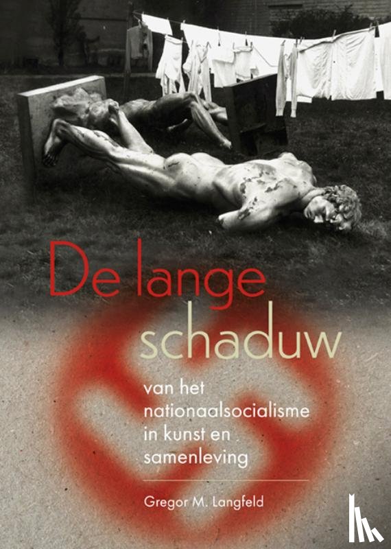 Langfeld, Gregor - De lange schaduw van het nationaalsocialisme in kunst en samenleving