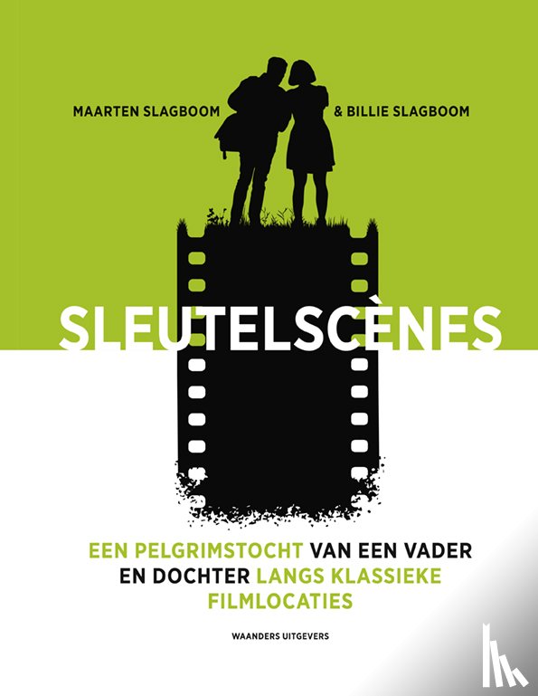 Slagboom, Maarten, Slagboom, Billie - Sleutelscenes – Een pelgrimstocht van een vader en dochter langs klassieke filmlocaties