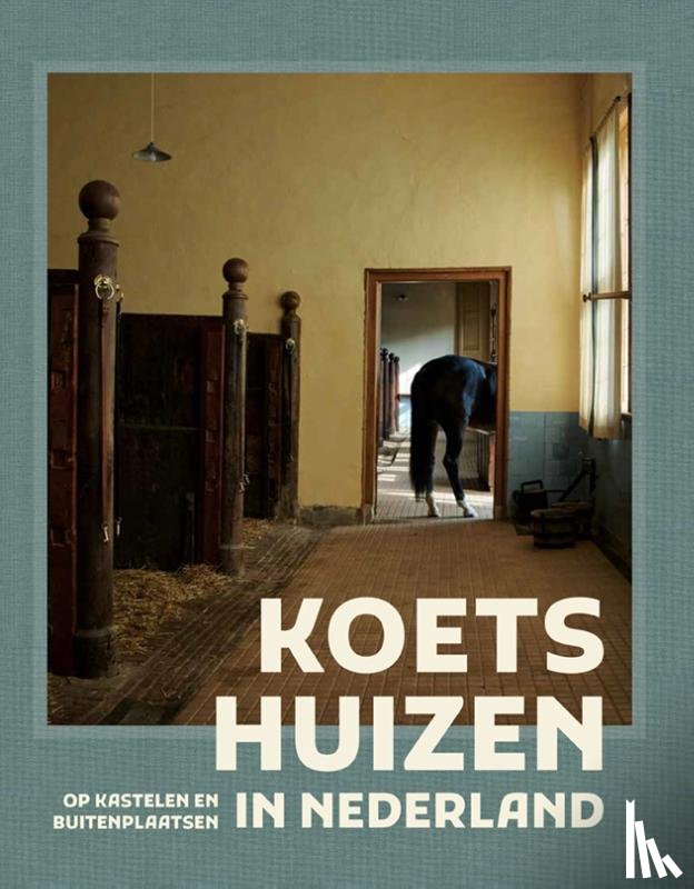 Broekhuis, Mario - Koetshuizen in Nederland