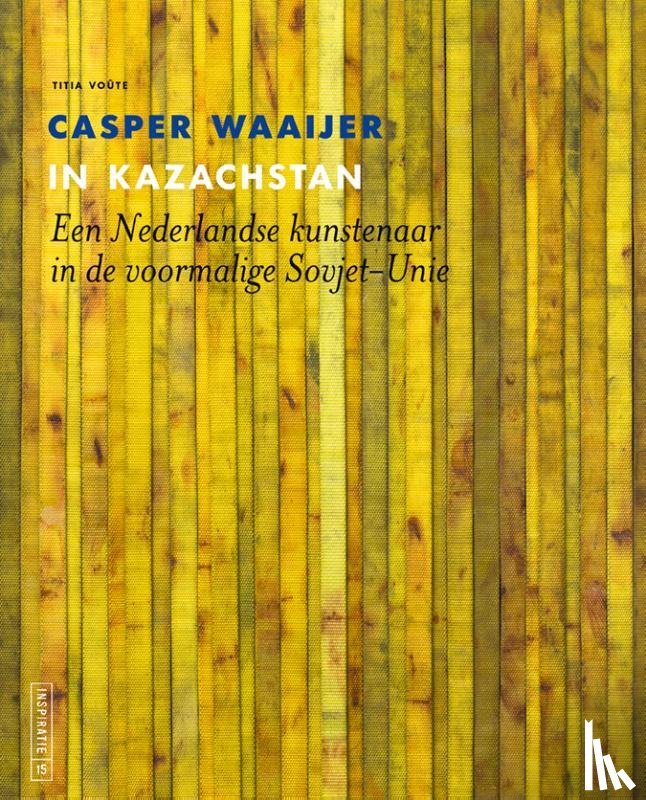 Voûte, Titia - Casper Waaijer in Kazachstan