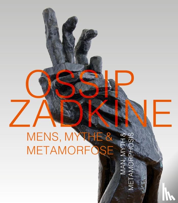 Hoekstra, Feico - Ossip Zadkine Mens, Mythe & Metamorfose