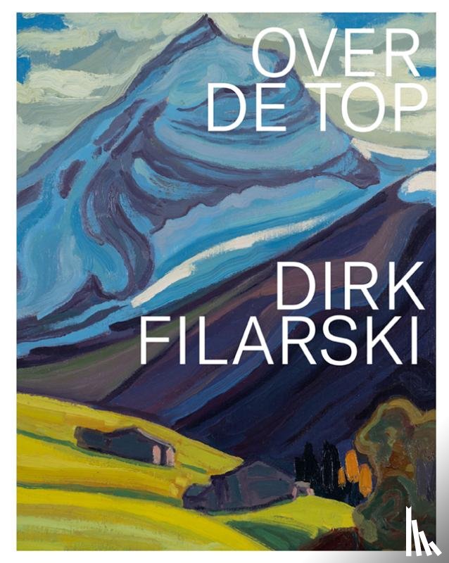 Erftemeijer, Antoon, Odding, Eliane - Dirk Filarski - Over de top!
