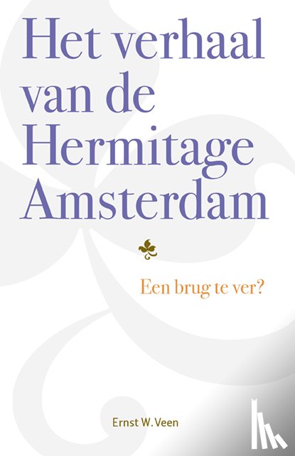 Veen, Ernst W. - Het verhaal van de Hermitage Amsterdam