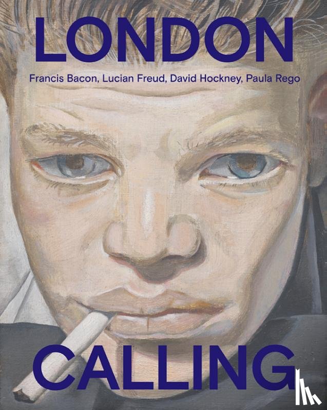 Raedt e.a., Thijs de - London Calling - Francis Bacon, David Hockney, Paula Rego, Lucian Freud(ENG)