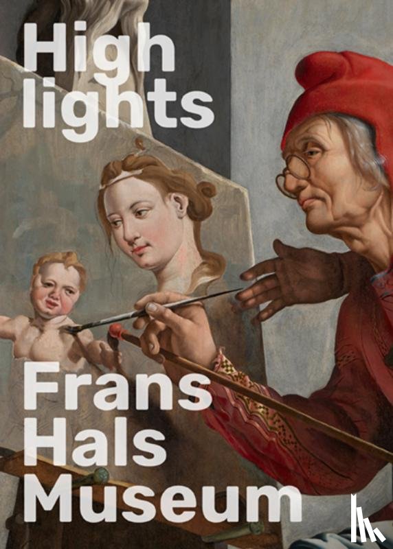 Borgstein, Geert-Jan - Highlights Frans Hals Museum