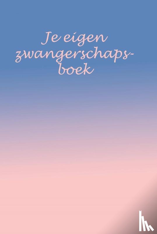 Bie, Annika de - Je eigen zwangerschapsboek