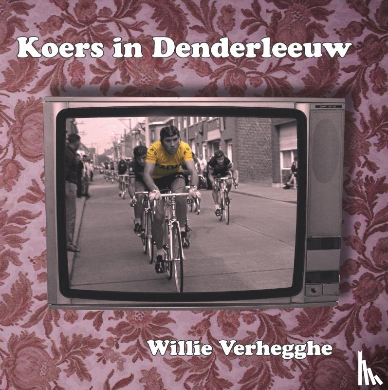 Verhegghe, Willie - Koers in Denderleeuw