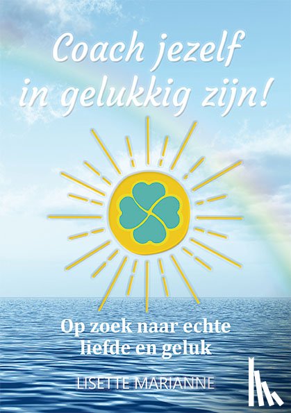 Marianne, Lisette - Coach jezelf in gelukkig zijn!