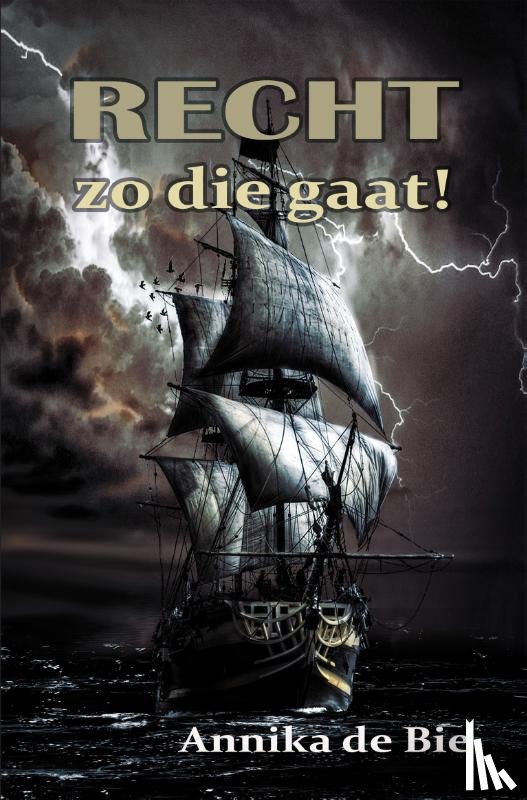 Bie, Annika de - Recht zo die gaat!