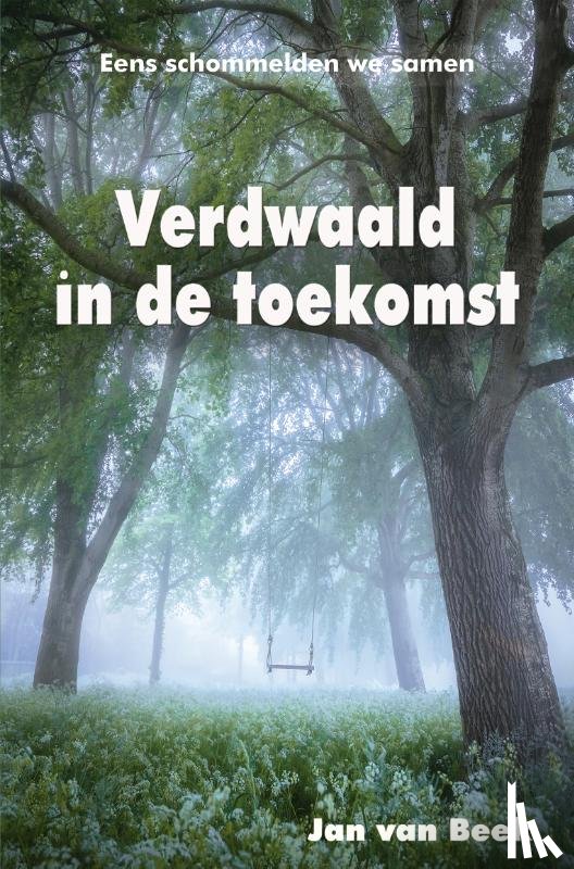 Beek, Jan van - Verdwaald in de toekomst