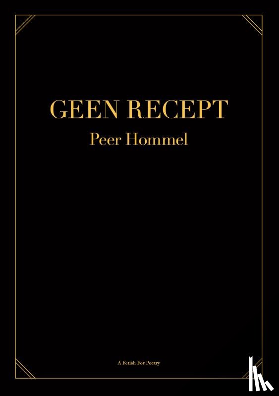 Hommel, Peer - Geen recept